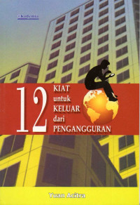 12 Kiat untuk keluar dari pengangguran