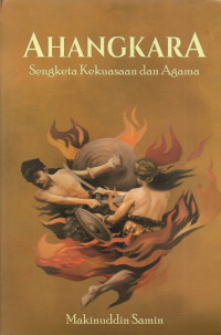 Ahangkara : sengketa kekuasaan dan agama