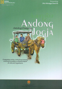 Andong Jogja antologi dongeng : kumpulan cerita-cerita lisan tentang asal-usul terjadinya sebuah tempat di wilayah Jogjakarta