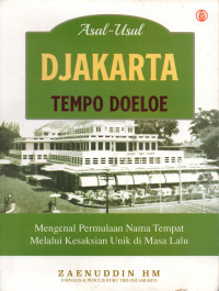 Asal-usul tempat-tempat di Djakarta tempo doeloe