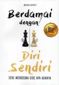 Berdamai dengan diri sendiri : seni menerima diri apa adanya