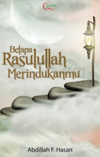 Betapa Rasulullah merindukanmu