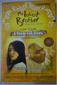 Chocolatos Love N Life My Idiot Brother : Edisi Khusus Kisah Inspiratif Pengorbanan Seorang Kakak