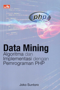 Data mining : algoritma dan implementasi dengan pemrograman PHP