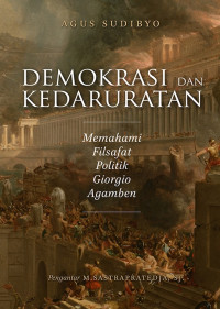 Demokrasi dan Kedaruratan : Memahami Filsafat Politik Giorgio Agamben