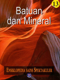 Ensiklopedia sains spektakuler : Batuan dan mineral