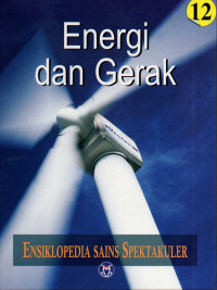 Ensiklopedia sains spektakuler : Energi dan gerak