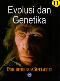 Ensiklopedia sains spektakuler : Evolusi dan genetika