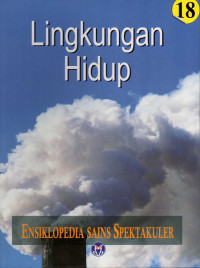 Ensiklopedia sains spektakuler : Lingkungan hidup