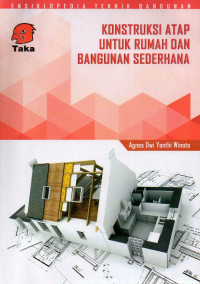 Ensiklopedia teknik bangunan : konstruksi atap untuk rumah dan bangunan sederhana