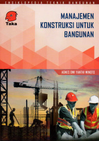 Ensiklopedia teknik bangunan : manajemen konstruksi untuk bangunan