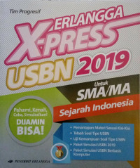 Erlangga X-Press USBN 2019 SMA/MA Sejarah Indonesia