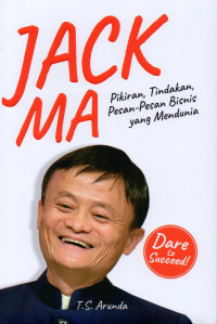 Jack Ma : pikiran, tindakan, pesan-pesan bisnis yang mendunia
