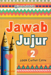 Jawab jujur 2 : 100% curhat cinta