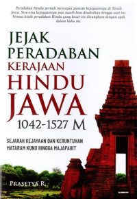 Jejak peradaban kerajaan Hindu Jawa 1042-1527 M