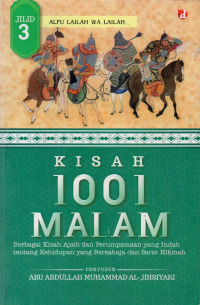 Kisah 1001 malam (jilid 3) : berbagai kisah ajaib dan perumpamaan yang indah tentang kehidupan yang bersahaja dan sarat hikmah