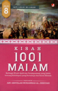 Kisah 1001 malam (jilid 8) : berbagai kisah ajaib dan perumpamaan yang indah tentang kehidupan yang bersahaja dan sarat hikmah
