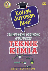 Kuliah jurusan apa? : fakultas teknik jurusan teknik kimia