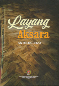 Layang aksara : aksara Jawa anjayeng bawana antologi esai