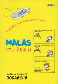 Malas itu perlu : menjadi sukses tanpa susah payah