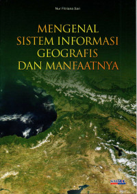 Mengenal sistem informasi geografis dan manfaatnya