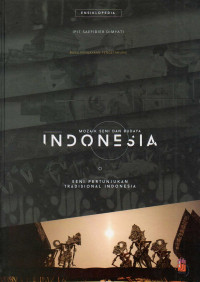 Mozaik seni dan budaya Indonesia : seni pertunjukan tradisional Indonesia