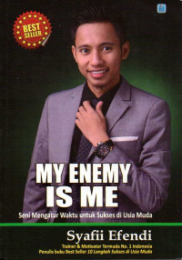 My enemy is me : seni mengatur waktu untuk sukses di usia muda