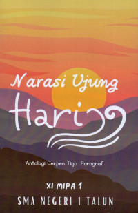 Narasi ujung hari : antologi cerpen tiga paragraf