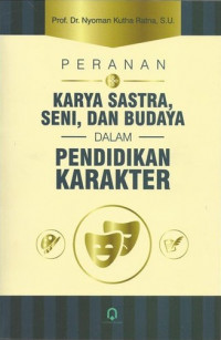 Peranan karya sastra, seni, dan budaya dalam pendidikan karakter