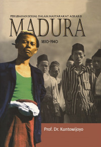 Perubahan sosial dalam masyarakat agraris : Madura 1850-1940
