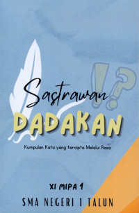 Sastrawan dadakan : kumpulan kata yang tercipta melalui rasa