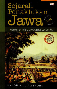 Sejarah penaklukan Jawa = Memoir of the Conquest of Java