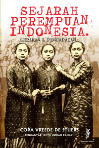 Sejarah perempuan Indonesia : gerakan dan pencapaian