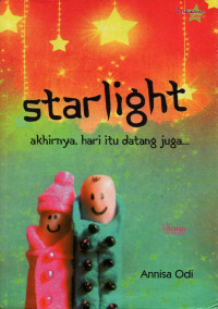 Starlight : akhirnya, hari itu datang juga…