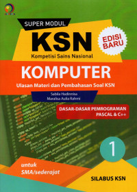 Super modul KSN SMA komputer dasar-dasar pemrograman pascal dan C++
