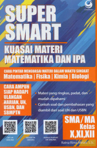 Super smart : kuasai materi matematika dan IPA SMA/MA kelas X, XI, XII