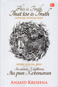 This is truth : that too is truth perpetual spiritual diary = agenda spiritual abadi : ini adalah kebenaran, itu pun kebenaran