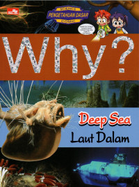 Why? : deep sea = laut dalam