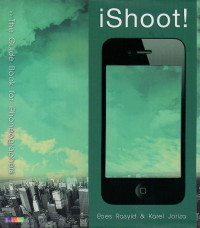 iShoot : the guide book for iPhoneographers