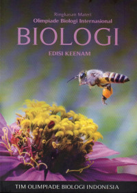 Biologi : Ringkasan Materi Olimpiade Biologi Internasional Edisi Keenam