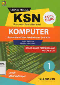 Super modul KSN SMA komputer : dasar-dasar pemrograman pascal dan C++